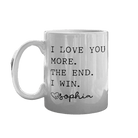 Personalizowany Kubek - I LOVE YOU MORE. THE END. I WIN. Twoje imię - Mejkmi - Personalizowane Prezenty Dla Twoich Bliskich!